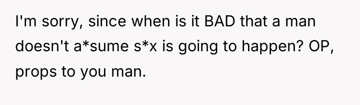 I'm sorry, since when is it BAD that a man...