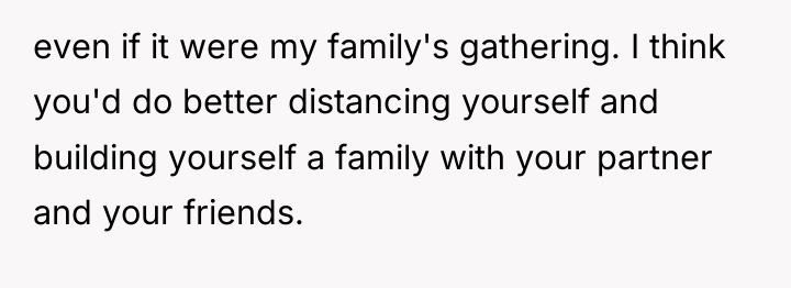 even if it were my family's gathering. I think you'd...