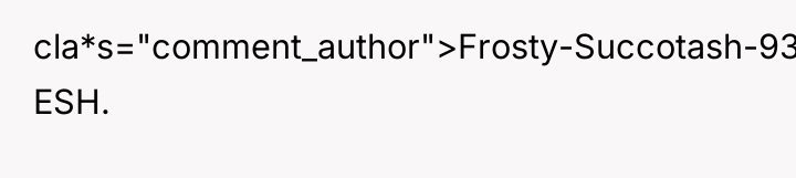 cla*s="comment_author">Frosty-Succotash-931: ESH.