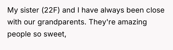 My sister (22F) and I have always been close with...