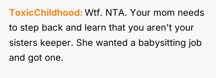 ToxicChildhood Wtf. NTA. Your mom needs to step back and...