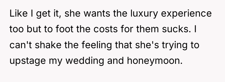 Like I get it, she wants the luxury experience too...