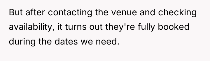 But after contacting the venue and checking availability, it turns...