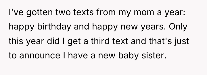 I've gotten two texts from my mom a year: happy...