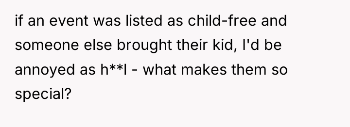 if an event was listed as child-free and someone else...