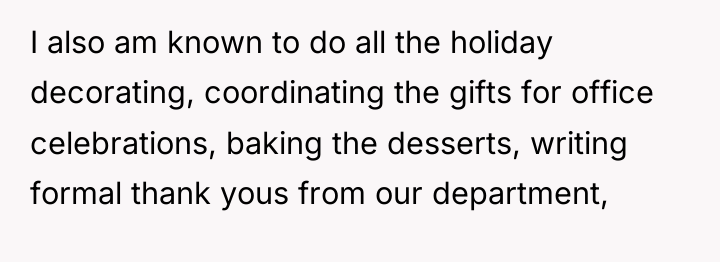 I also am known to do all the holiday decorating,...