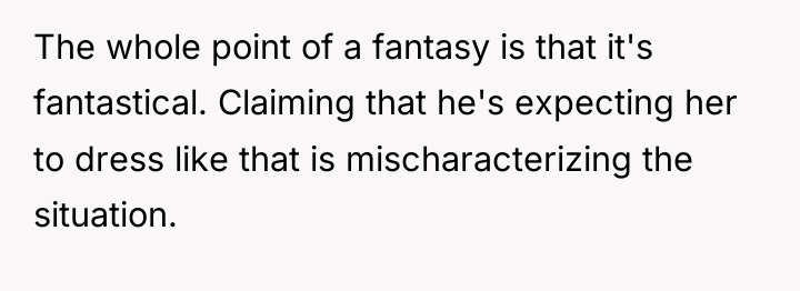 The whole point of a fantasy is that it's fantastical....