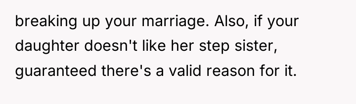 breaking up your marriage. Also, if your daughter doesn't like...