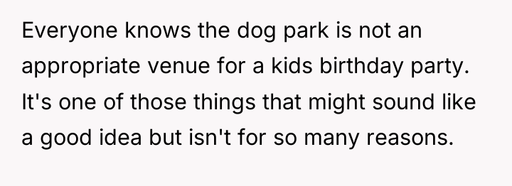Everyone knows the dog park is not an appropriate venue...