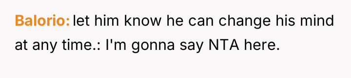 Balorio let him know he can change his mind at...