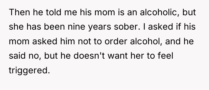 Then he told me his mom is an alcoholic, but...