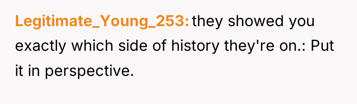 Legitimate_Young_253 they showed you exactly which side of history they're...