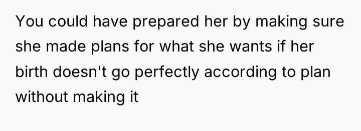 You could have prepared her by making sure she made...