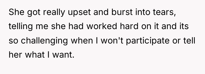 She got really upset and burst into tears, telling me...
