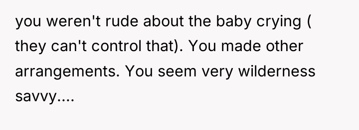 you weren't rude about the baby crying ( they can't...