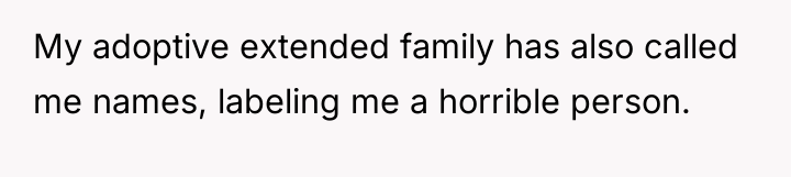 My adoptive extended family has also called me names, labeling...