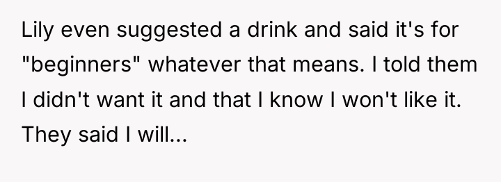 Lily even suggested a drink and said it's for "beginners"...
