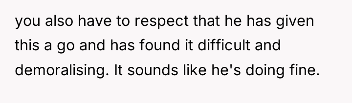 you also have to respect that he has given this...