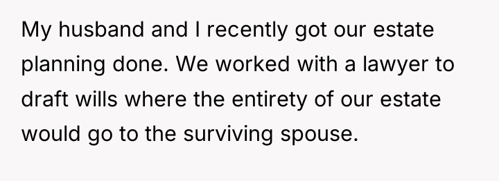 My husband and I recently got our estate planning done....
