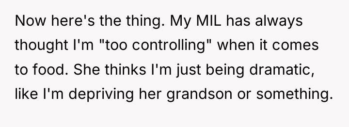 Now here's the thing. My MIL has always thought I'm...