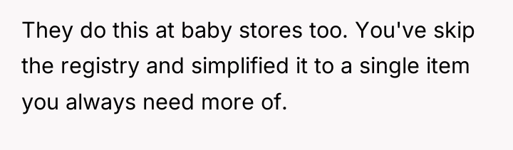 They do this at baby stores too. You've skip the...