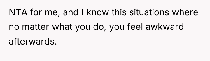 NTA for me, and I know this situations where no...