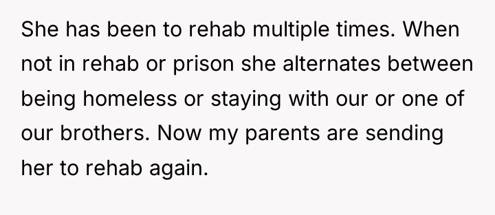 She has been to rehab multiple times. When not in...