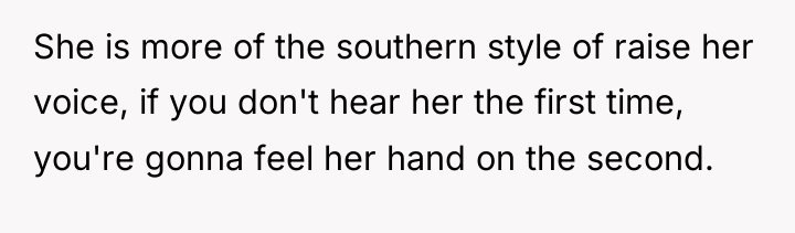 She is more of the southern style of raise her...