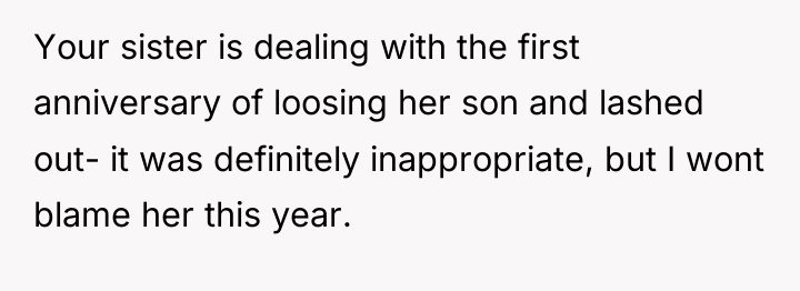 Your sister is dealing with the first anniversary of loosing...