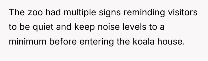 The zoo had multiple signs reminding visitors to be quiet...