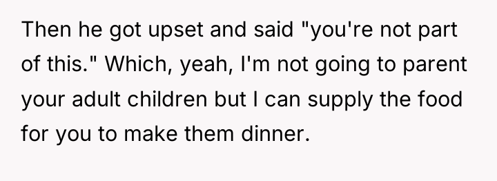 Then he got upset and said "you're not part of...