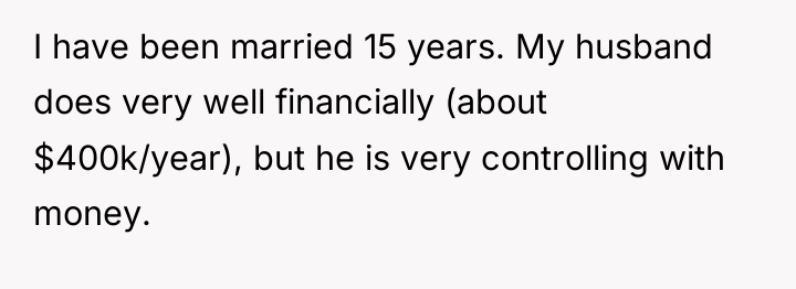 I have been married 15 years. My husband does very...