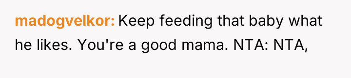 madogvelkor Keep feeding that baby what he likes. You're a...