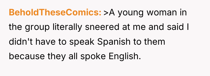 BeholdTheseComics >A young woman in the group literally sneered at...