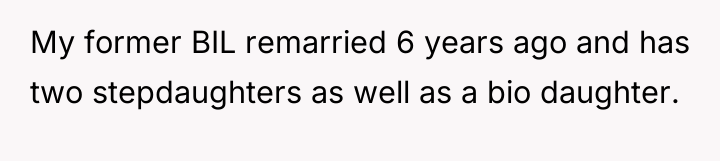My former BIL remarried 6 years ago and has two...