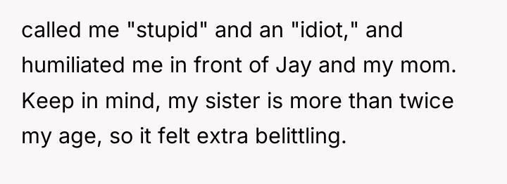 called me "stupid" and an "idiot," and humiliated me in...
