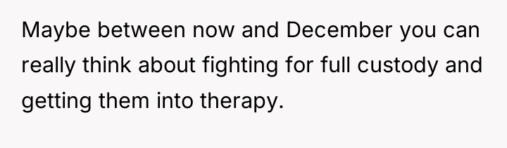 Maybe between now and December you can really think about...