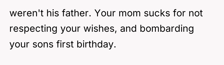 weren't his father. Your mom sucks for not respecting your...