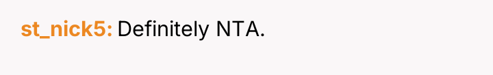 st_nick5 Definitely NTA.