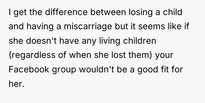 I get the difference between losing a child and having...