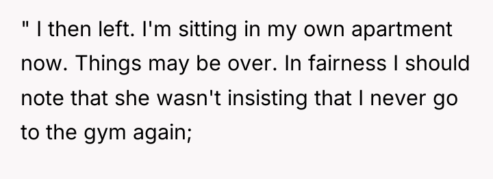 " I then left. I'm sitting in my own apartment...