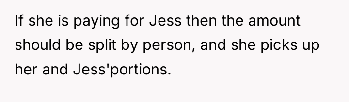 If she is paying for Jess then the amount should...