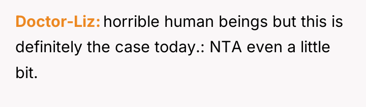 Doctor-Liz horrible human beings but this is definitely the case...