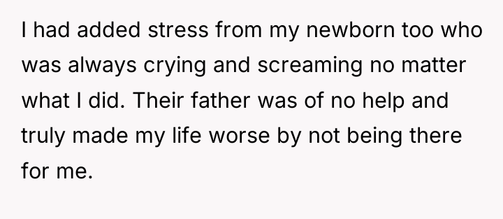 I had added stress from my newborn too who was...