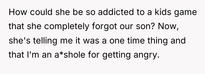 How could she be so addicted to a kids game...