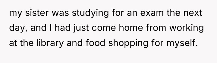 my sister was studying for an exam the next day,...