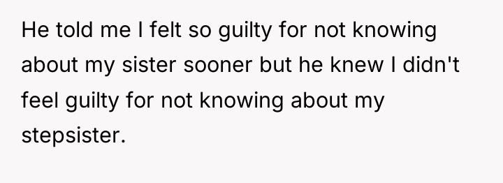 He told me I felt so guilty for not knowing...