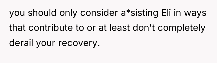 you should only consider a*sisting Eli in ways that contribute...