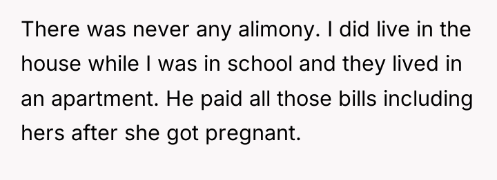There was never any alimony. I did live in the...