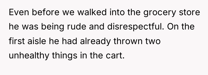 Even before we walked into the grocery store he was...